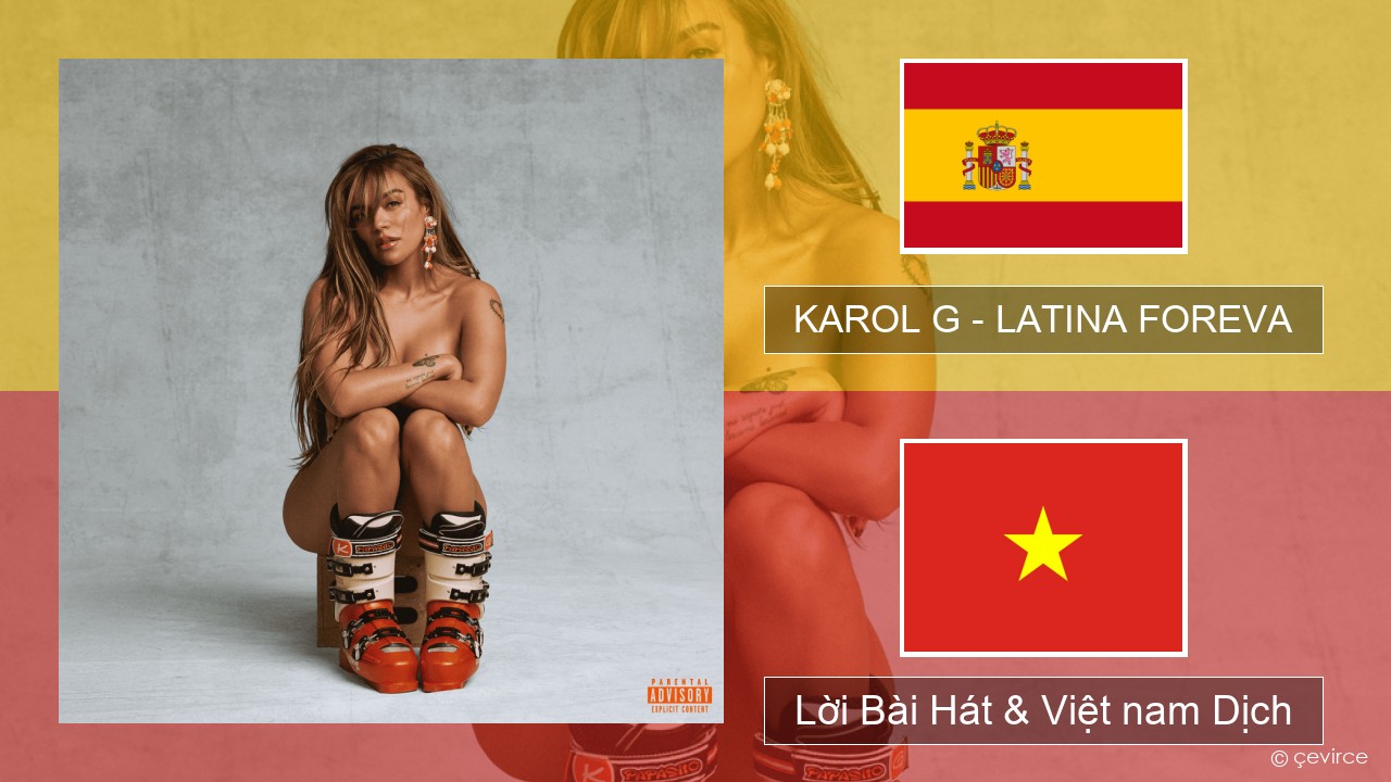KAROL G – LATINA FOREVA Tiếng tây ban nha Lời Bài Hát & Việt nam Dịch