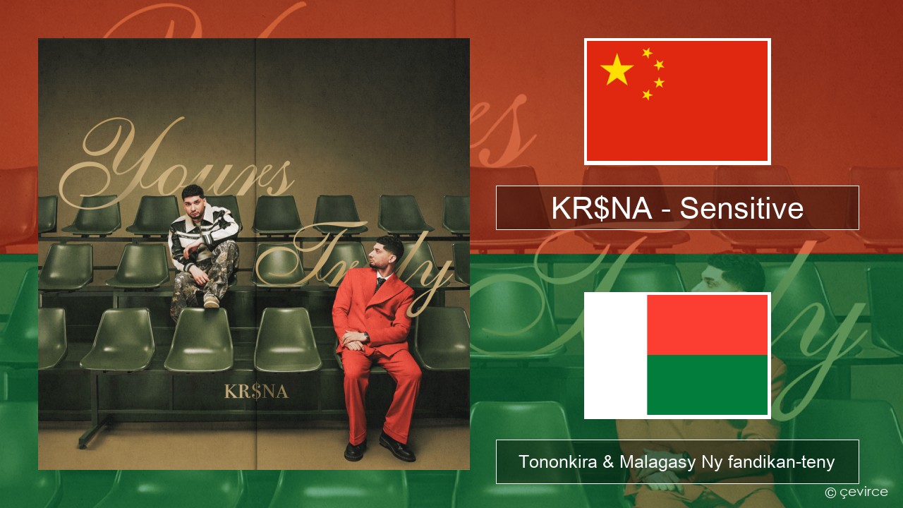 KR$NA – Sensitive Sinoa Tononkira & Malagasy Ny fandikan-teny