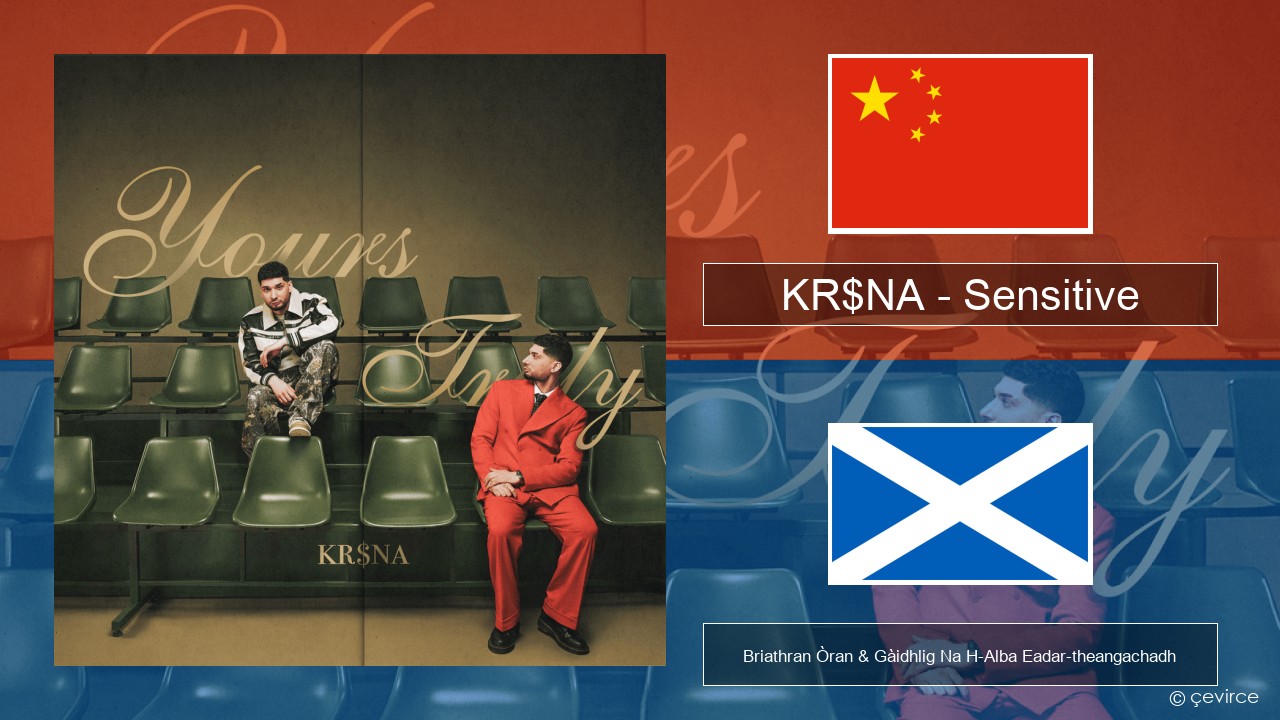KR$NA – Sensitive Sìnis Briathran Òran & Gàidhlig Na H-Alba Eadar-theangachadh