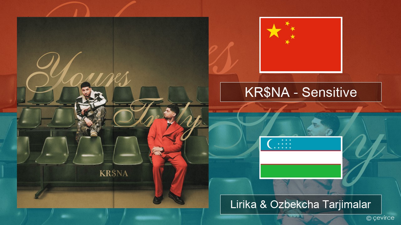 KR$NA – Sensitive Xitoy Lirika & Ozbekcha Tarjimalar