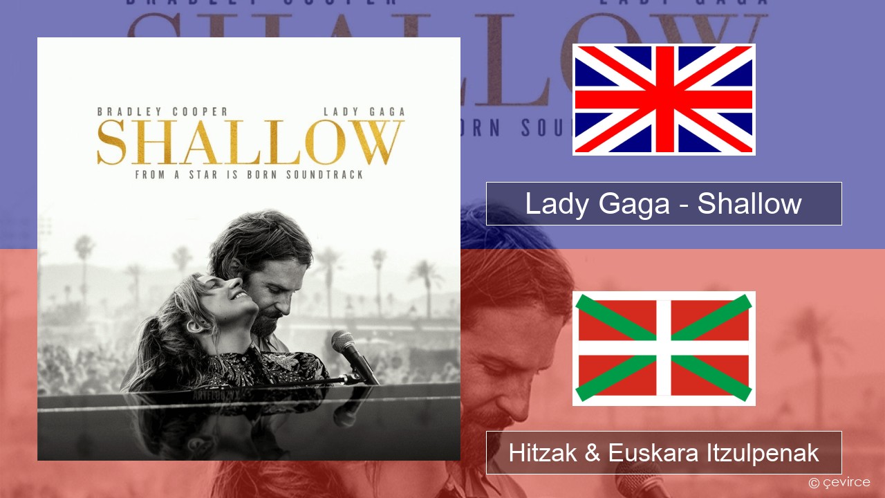 Lady Gaga – Shallow Ingelesa Hitzak & Euskara Itzulpenak