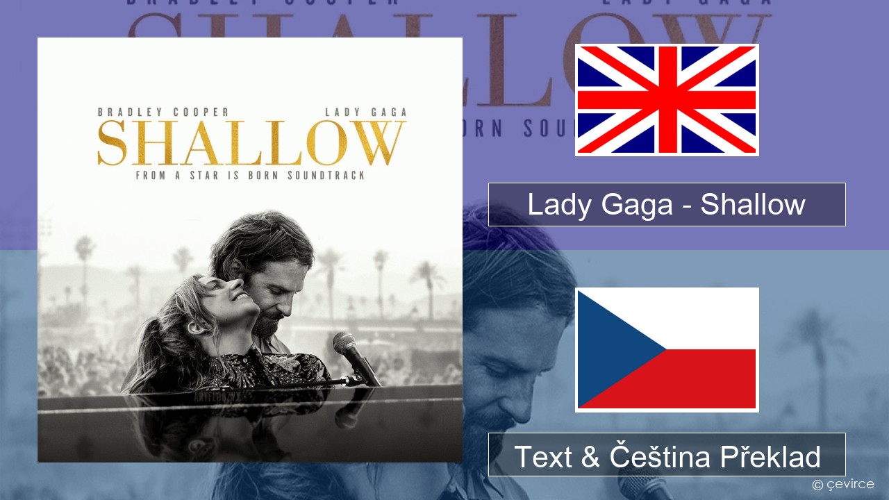 Lady Gaga – Shallow Anglický Text & Čeština Překlad