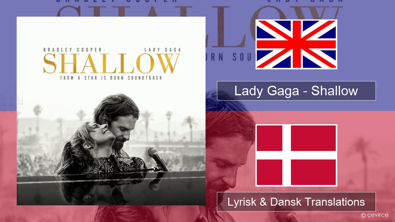 Lady Gaga – Shallow Engelsk Lyrisk & Dansk Translations