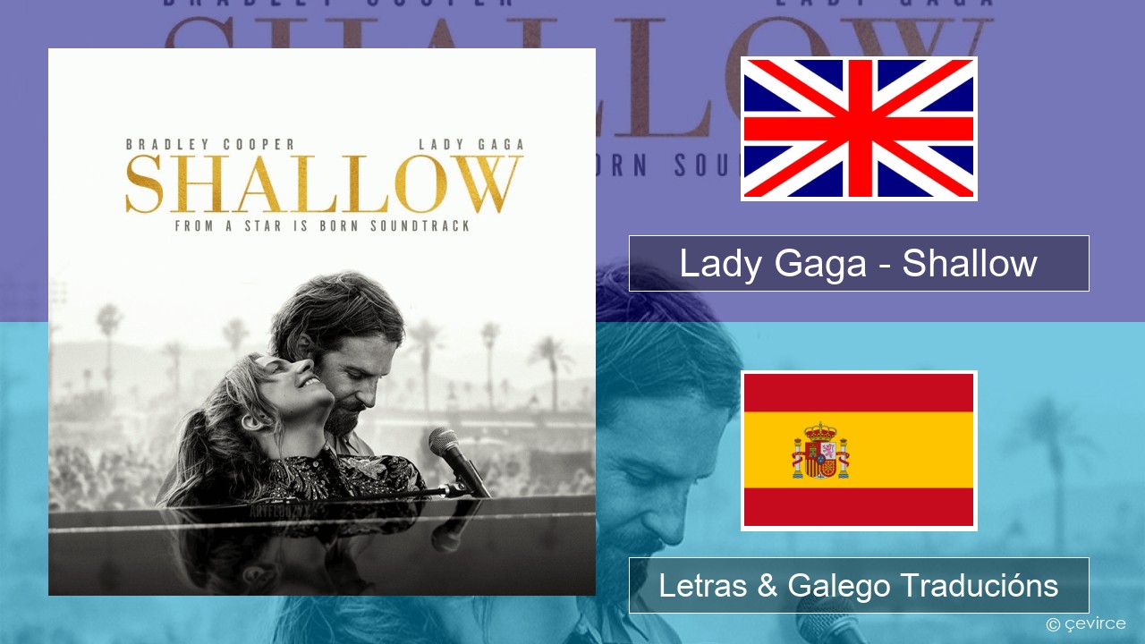 Lady Gaga – Shallow Inglés Letras & Galego Traducións
