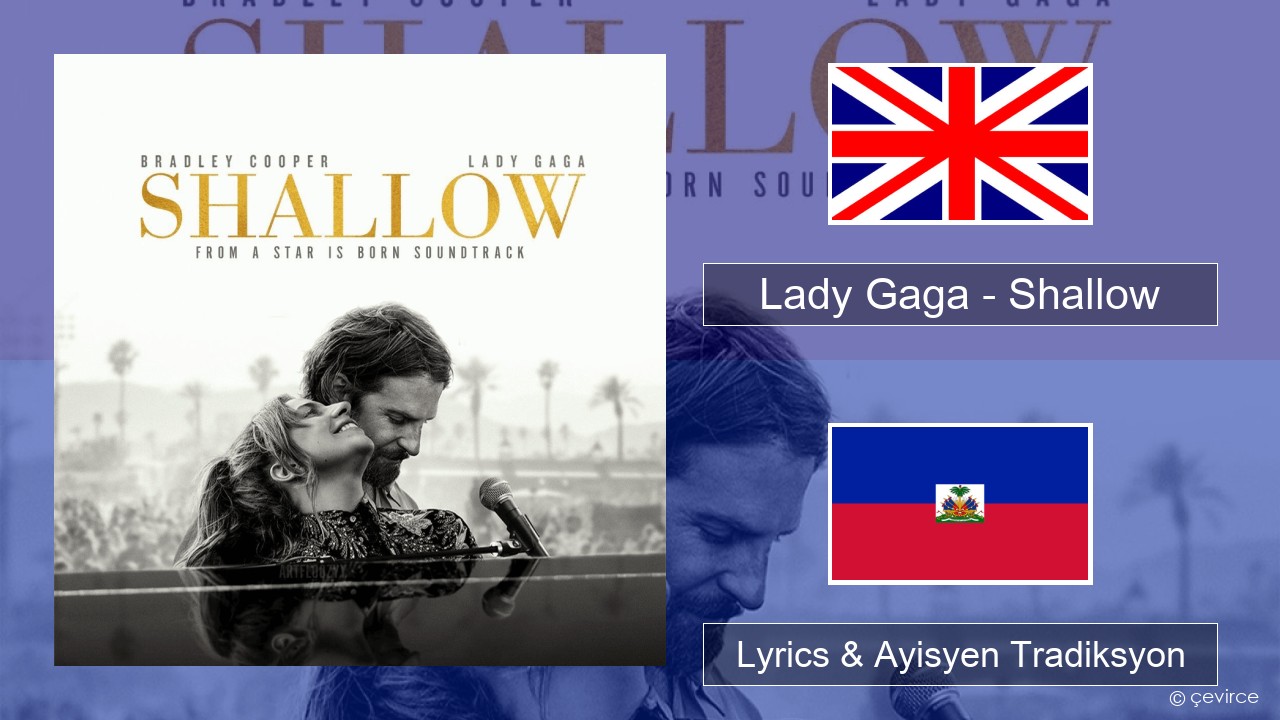 Lady Gaga – Shallow Angle Lyrics & Ayisyen Tradiksyon