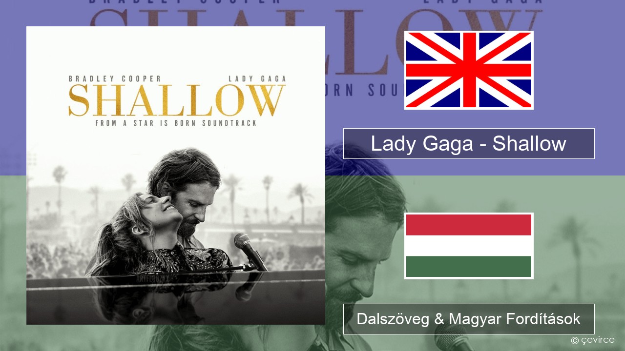 Lady Gaga – Shallow Magyar Dalszöveg & Magyar Fordítások