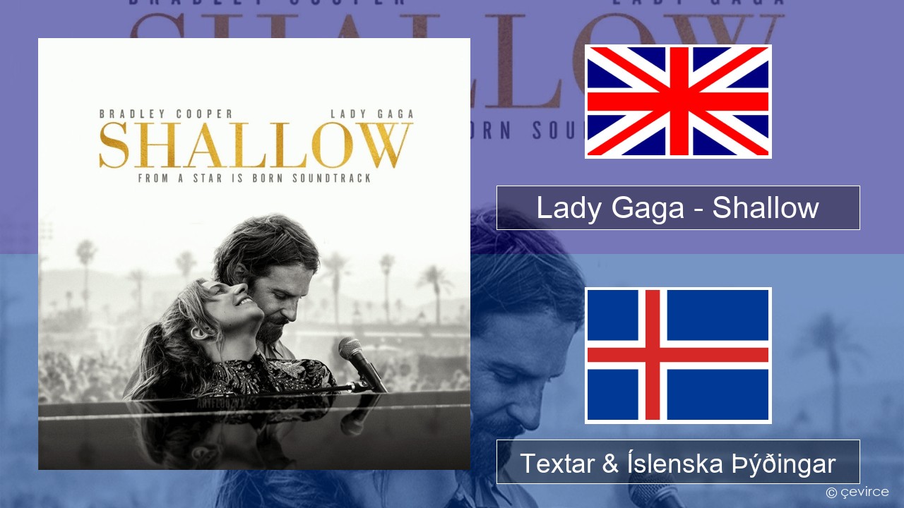 Lady Gaga – Shallow Íslenska Textar & Íslenska Þýðingar