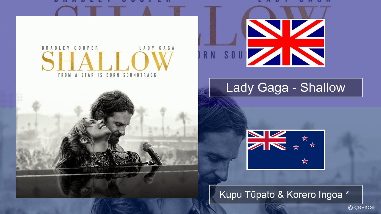 Lady Gaga – Shallow Ingoa *  Kupu Tūpato & Korero Ingoa *
