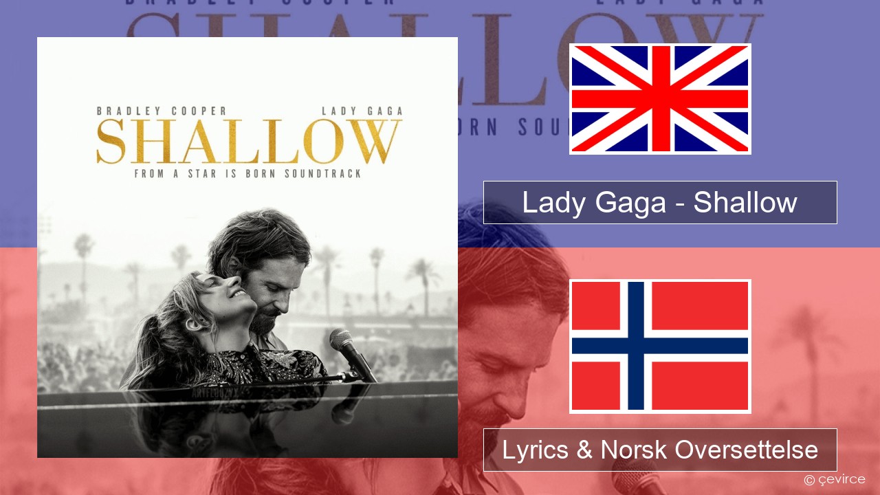 Lady Gaga – Shallow Engelsk Lyrics & Norsk Oversettelse