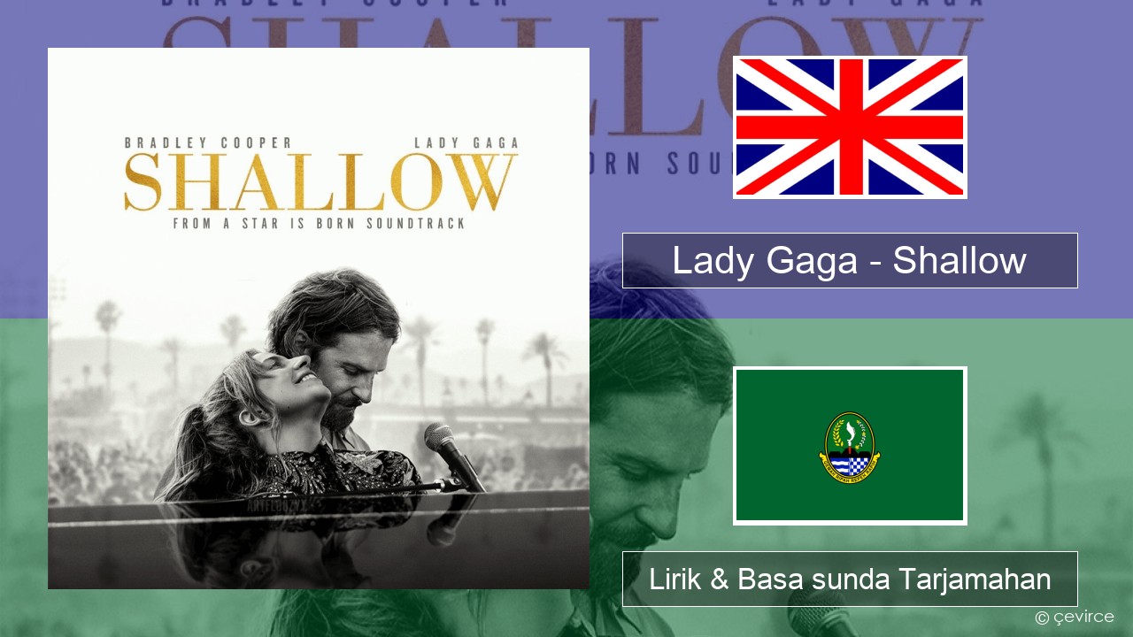 Lady Gaga – Shallow Basa inggris Lirik & Basa sunda Tarjamahan