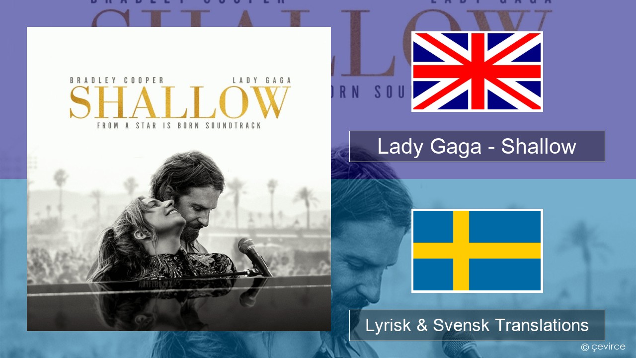 Lady Gaga – Shallow Engelsk Lyrisk & Svensk Translations