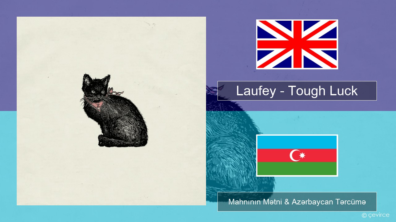Laufey – Tough Luck İngilis dili Mahnının Mətni & Azərbaycan Tərcümə