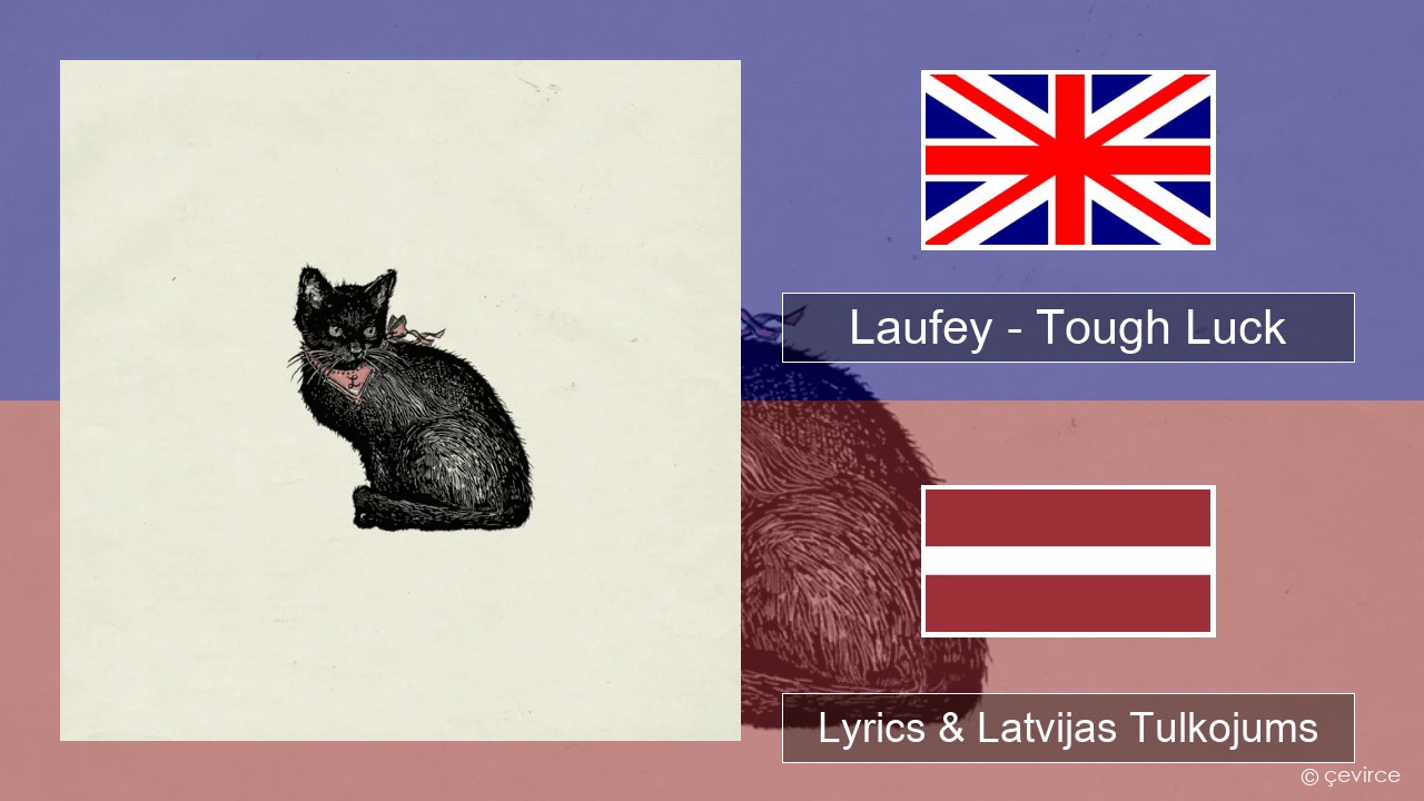 Laufey – Tough Luck Angļu Lyrics & Latvijas Tulkojums