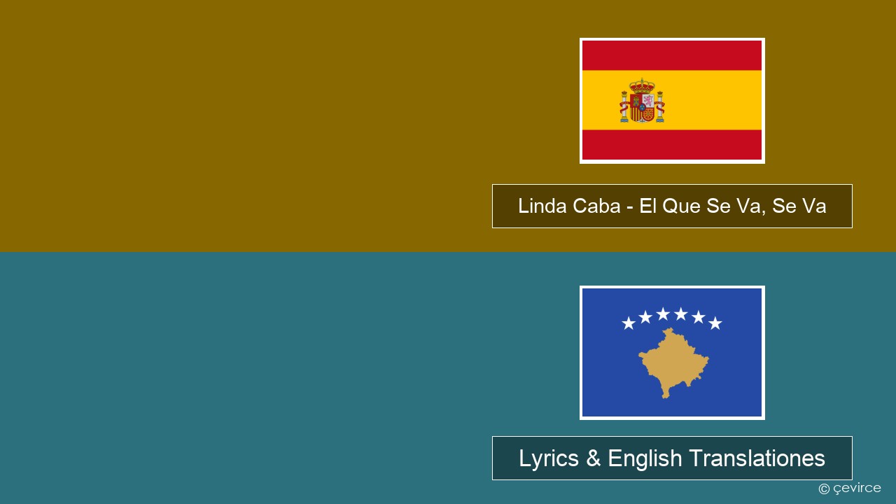 Linda Caba – El Que Se Va, Se Va Spanish Lyrics & English Translationes