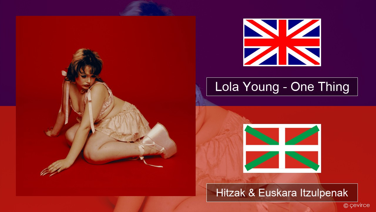 Lola Young – One Thing Ingelesa Hitzak & Euskara Itzulpenak