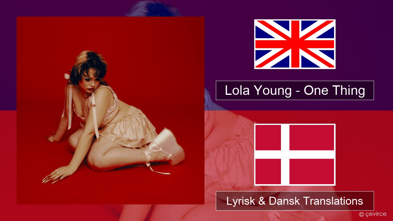 Lola Young – One Thing Engelsk Lyrisk & Dansk Translations