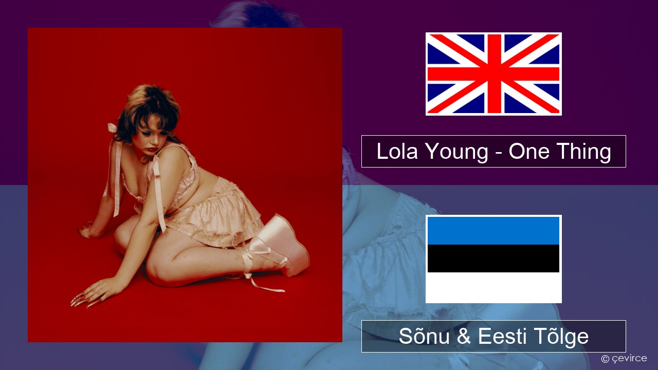 Lola Young – One Thing Inglise Sõnu & Eesti Tõlge