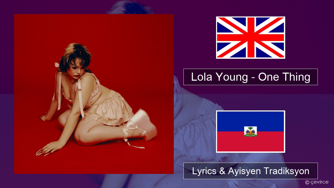 Lola Young – One Thing Angle Lyrics & Ayisyen Tradiksyon