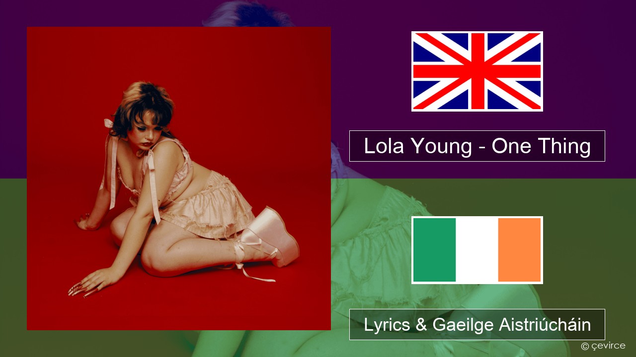 Lola Young – One Thing Béarla Lyrics & Gaeilge Aistriúcháin