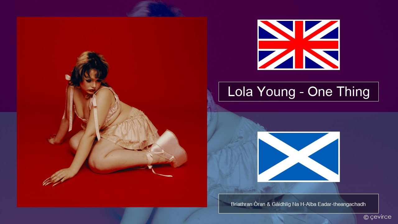 Lola Young – One Thing Gaelic Briathran Òran & Gàidhlig Na H-Alba Eadar-theangachadh
