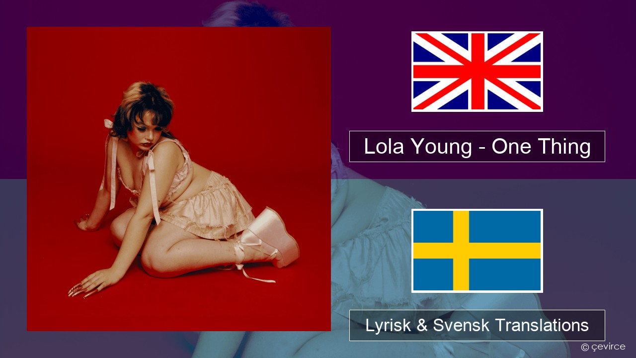 Lola Young – One Thing Engelsk Lyrisk & Svensk Translations