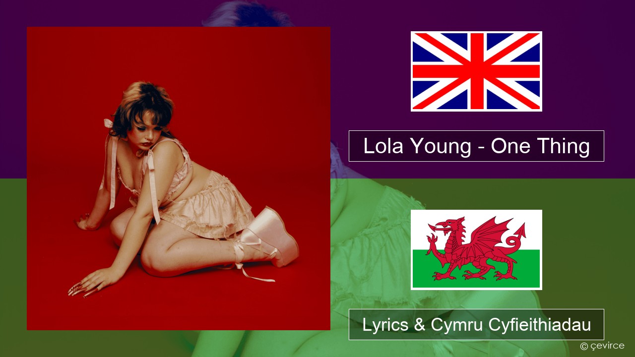 Lola Young – One Thing Saesneg Lyrics & Cymru Cyfieithiadau