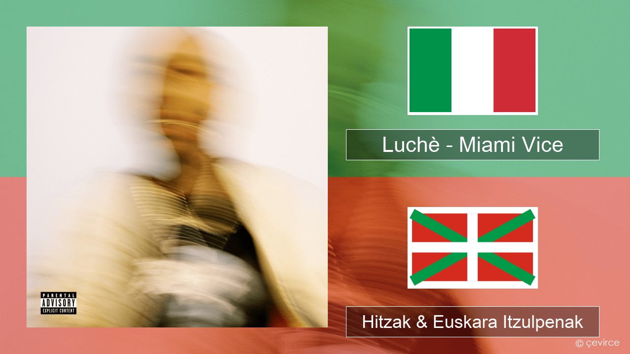 Luchè – Miami Vice Italiera Hitzak & Euskara Itzulpenak