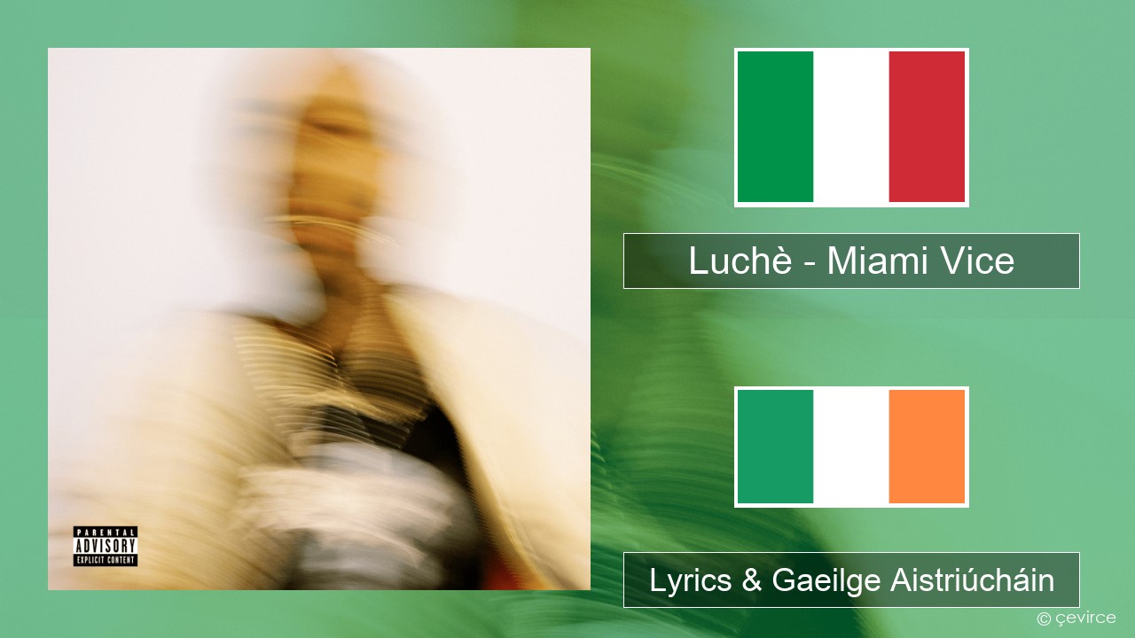 Luchè – Miami Vice Iodáilis Lyrics & Gaeilge Aistriúcháin