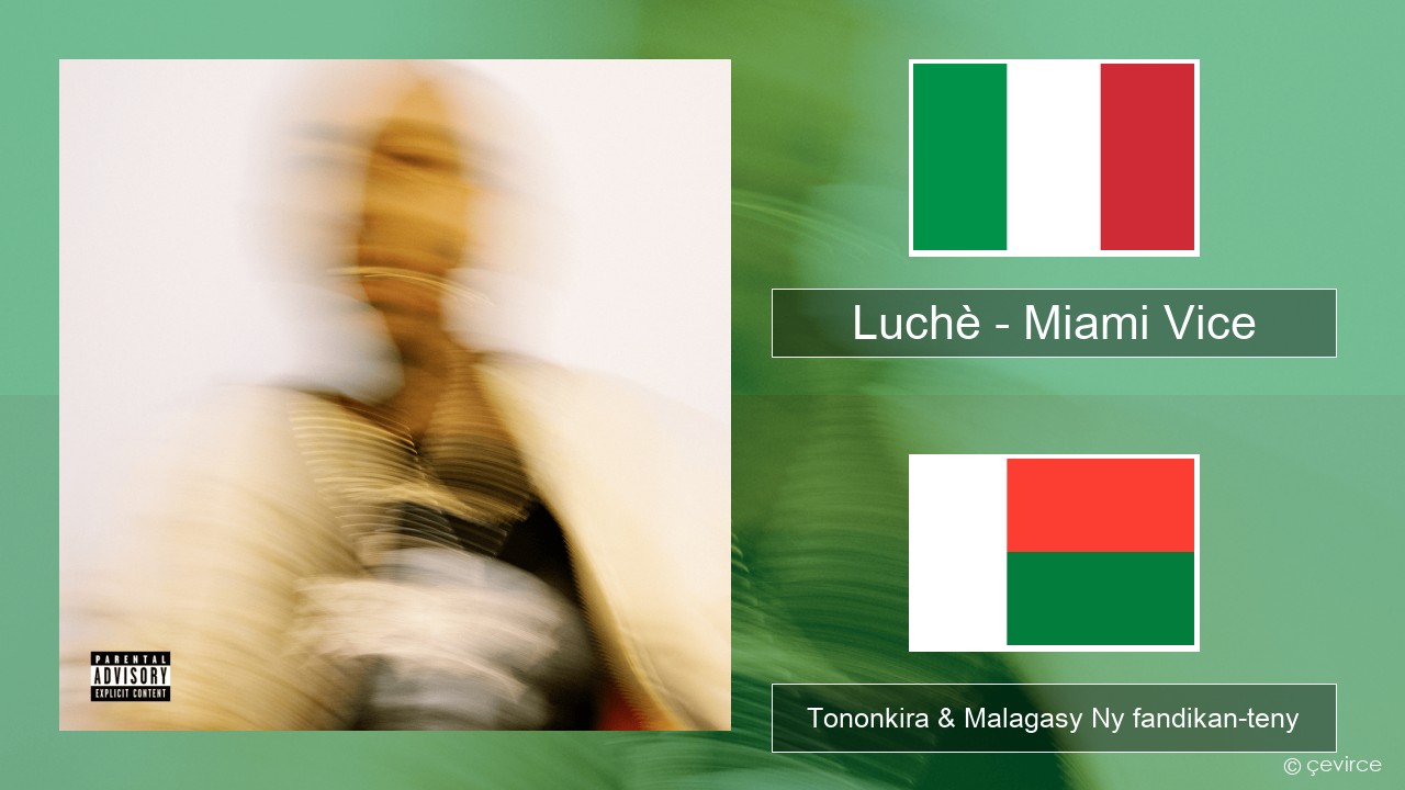 Luchè – Miami Vice Italiana Tononkira & Malagasy Ny fandikan-teny