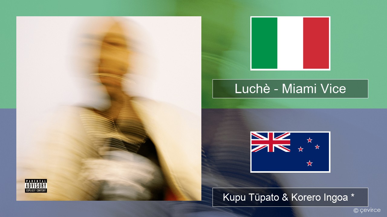 Luchè – Miami Vice Ingoa *  Kupu Tūpato & Korero Ingoa *