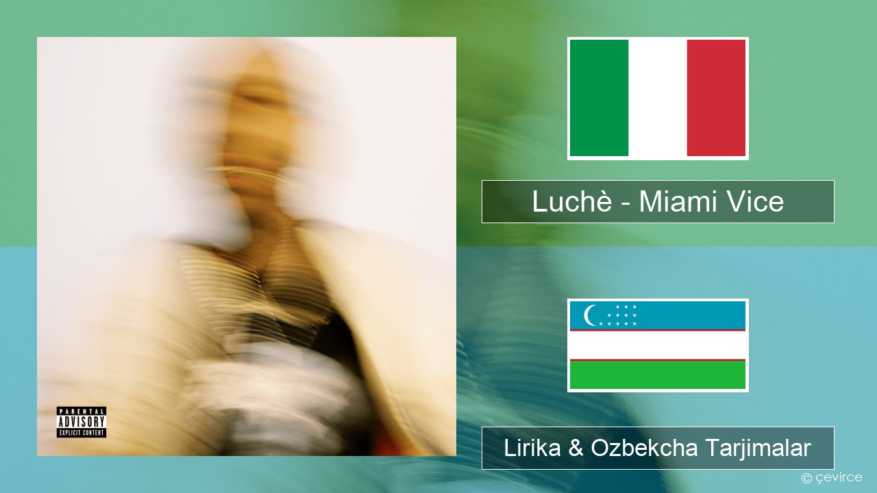 Luchè – Miami Vice Italiya Lirika & Ozbekcha Tarjimalar