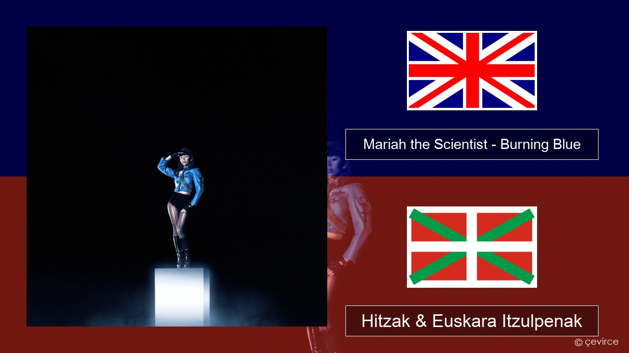 Mariah the Scientist – Burning Blue Ingelesa Hitzak & Euskara Itzulpenak