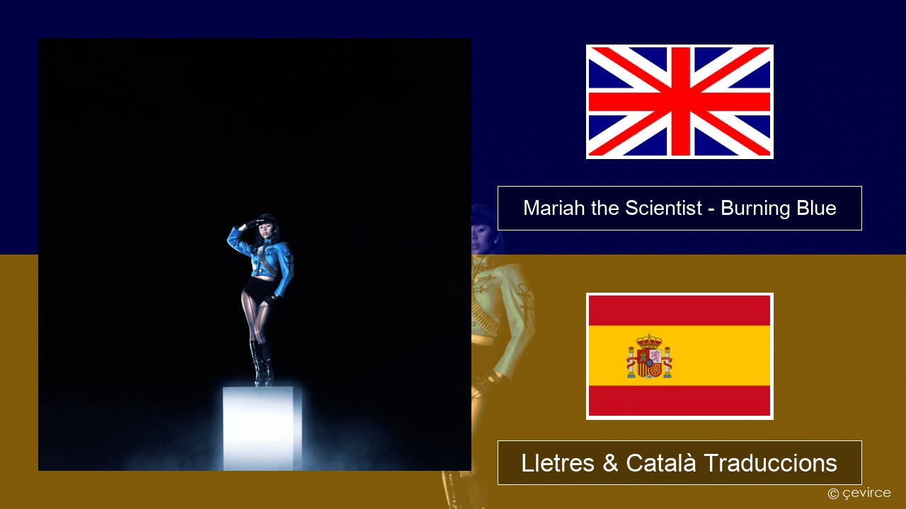 Mariah the Scientist – Burning Blue Anglès Lletres & Català Traduccions