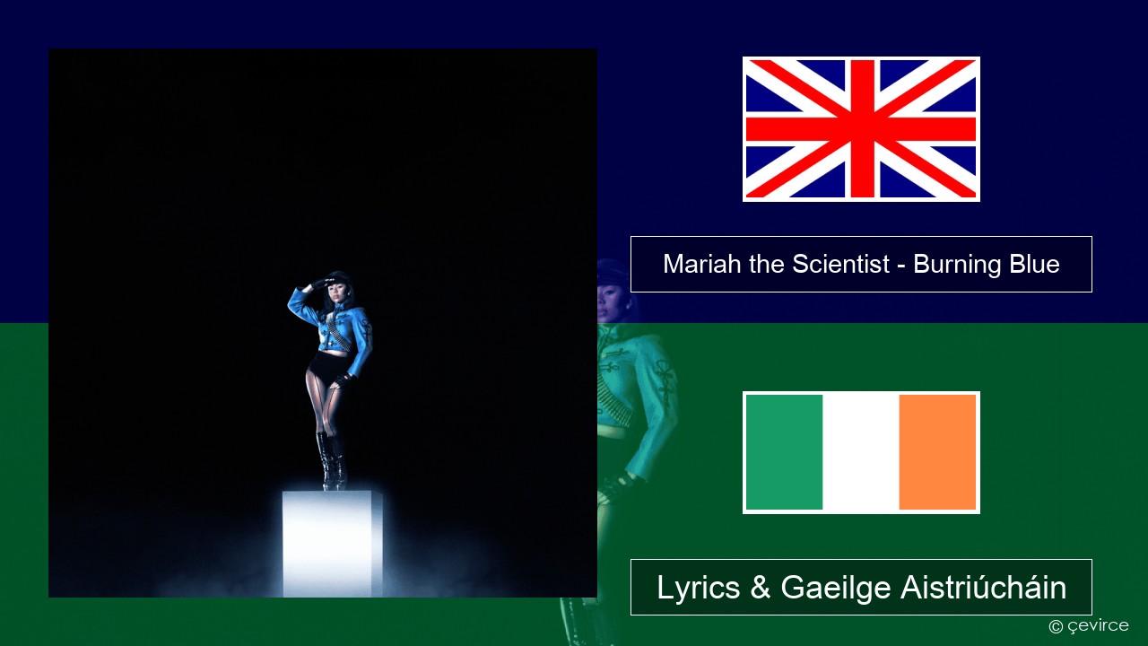 Mariah the Scientist – Burning Blue Béarla Lyrics & Gaeilge Aistriúcháin
