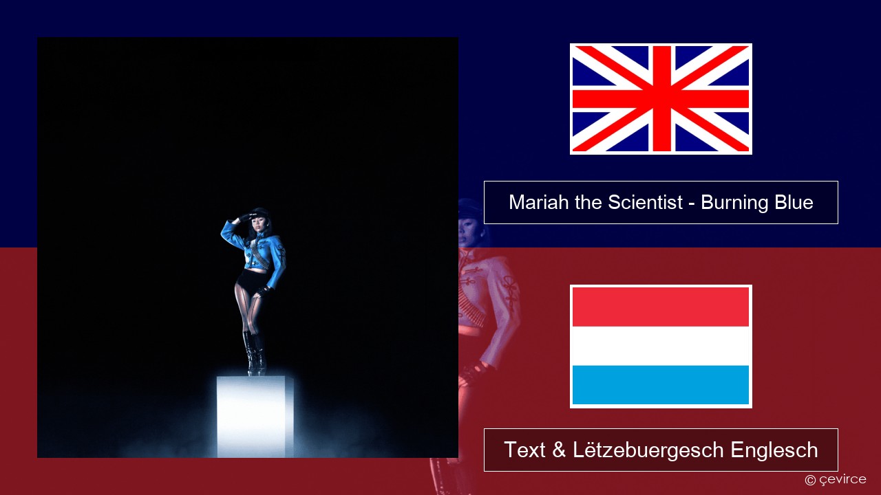 Mariah the Scientist – Burning Blue Englisch Text & Lëtzebuergesch Englesch
