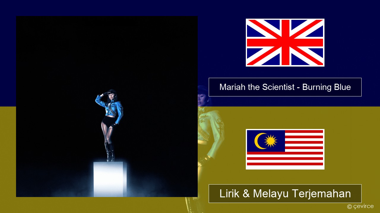 Mariah the Scientist – Burning Blue Francais Lirik & Melayu (Malay) Terjemahan