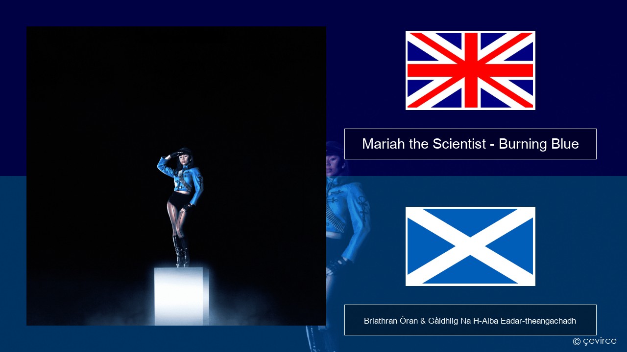 Mariah the Scientist – Burning Blue Gaelic Briathran Òran & Gàidhlig Na H-Alba Eadar-theangachadh