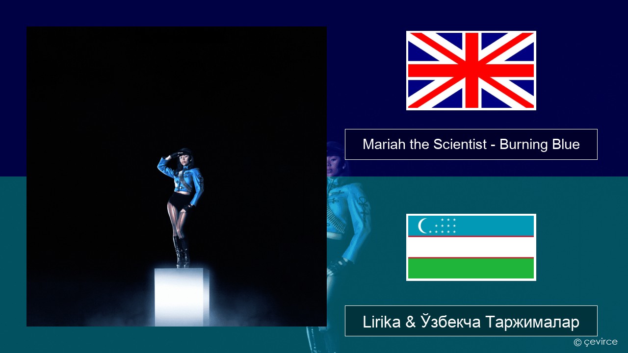Mariah the Scientist – Burning Blue Инглиз тили Lirika & Ўзбекча (Кирил) Таржималар