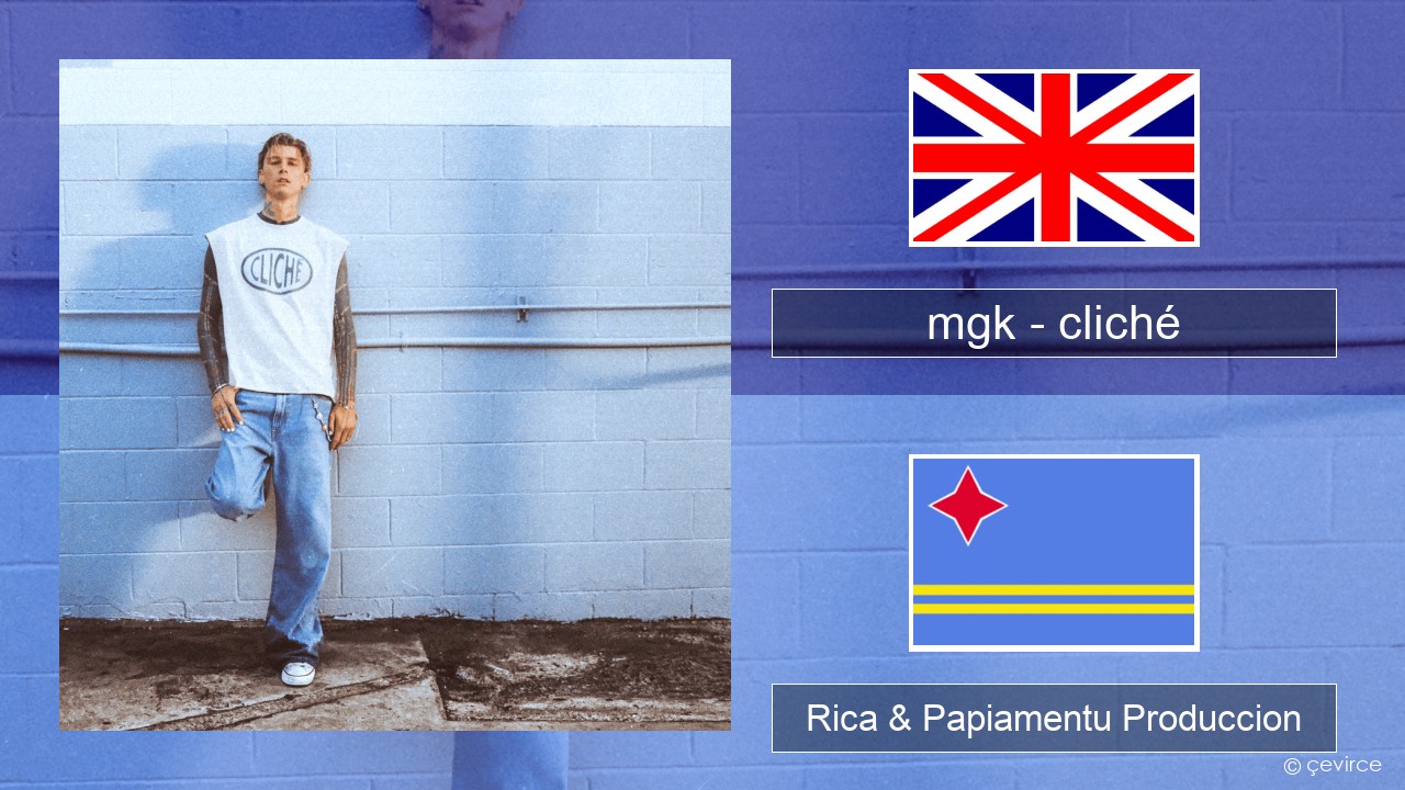 mgk – cliché Ing Rica & Papiamentu Produccion