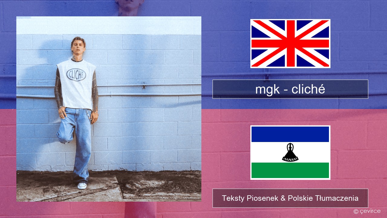 mgk – cliché Polski Teksty Piosenek & Polskie Tłumaczenia
