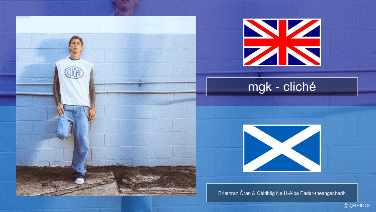 mgk – cliché Gaelic Briathran Òran & Gàidhlig Na H-Alba Eadar-theangachadh