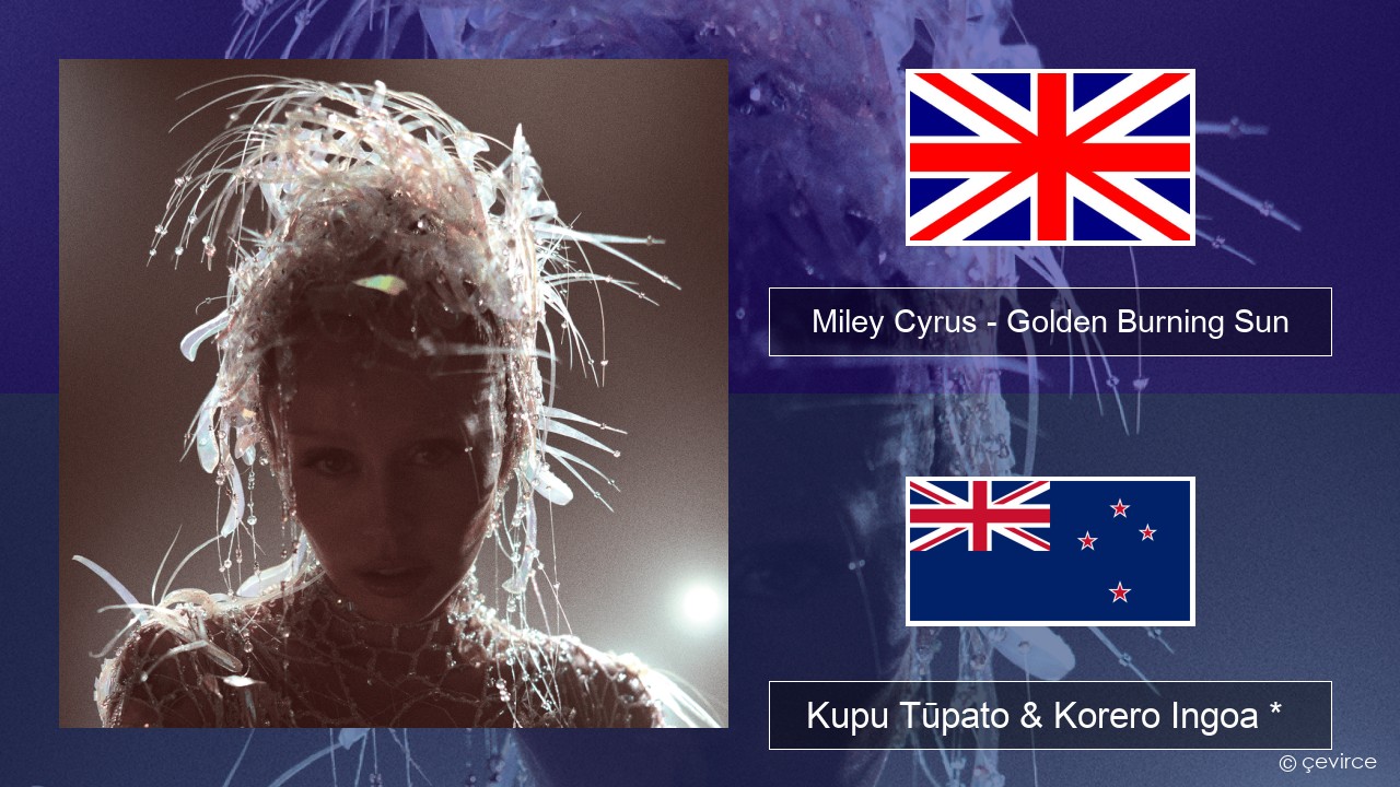 Miley Cyrus – Golden Burning Sun Ingoa *  Kupu Tūpato & Korero Ingoa *