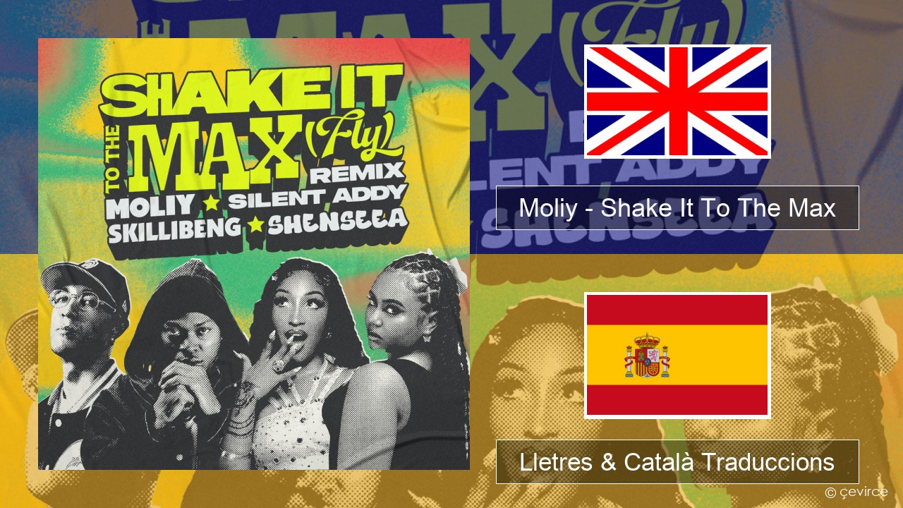 Moliy – Shake It To The Max (Skillibeng & Shenseea Remix) Anglès Lletres & Català Traduccions