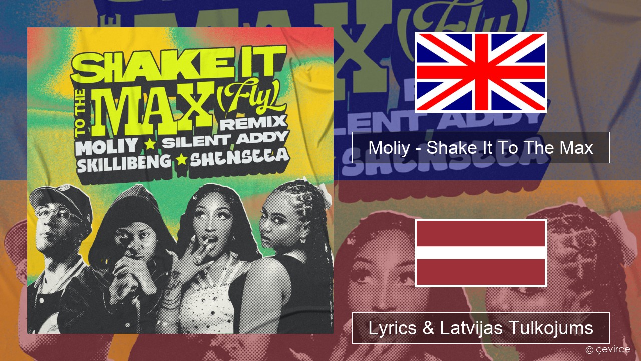 Moliy – Shake It To The Max (Skillibeng & Shenseea Remix) Angļu Lyrics & Latvijas Tulkojums
