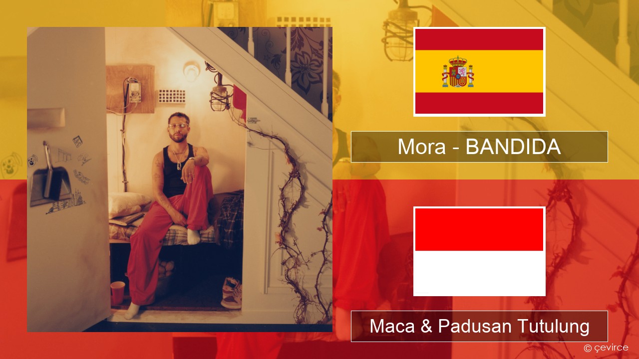 Mora – BANDIDA Spanyol Maca & Padusan Tutulung