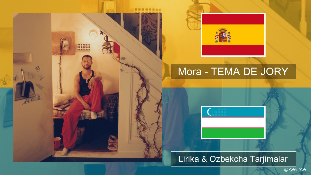 Mora – TEMA DE JORY Ispancha Lirika & Ozbekcha Tarjimalar