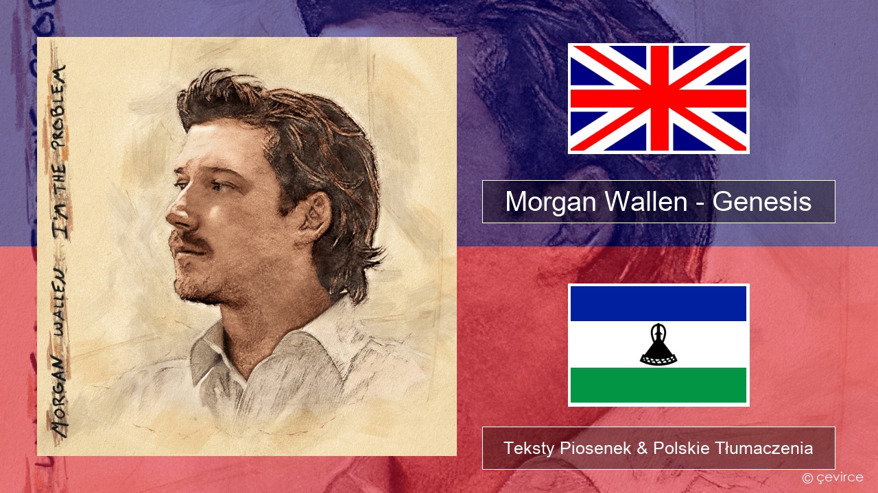 Morgan Wallen – Genesis Polski Teksty Piosenek & Polskie Tłumaczenia