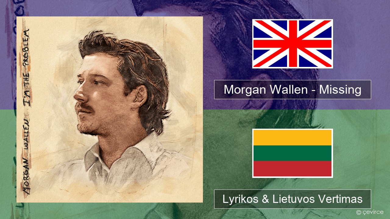 Morgan Wallen – Missing Anglų Lyrikos & Lietuvos Vertimas