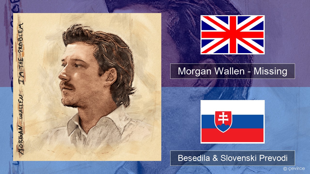Morgan Wallen – Missing Slovenščina Besedila & Slovenski Prevodi