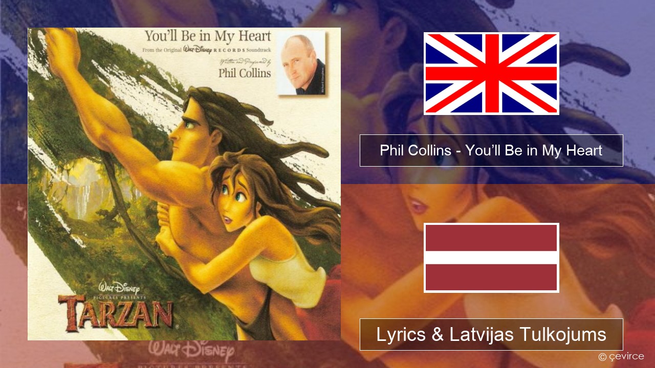 Phil Collins – You’ll Be in My Heart Angļu Lyrics & Latvijas Tulkojums